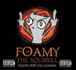 RANTS FOR THE MASSES (EXPLICIT) 41 TRACKS OF UNRELEASED RANTS, FAN FAVS., ALL THREE SQUIRREL SONGS & THE UNRELEASED "FOAMY CULT SONG"